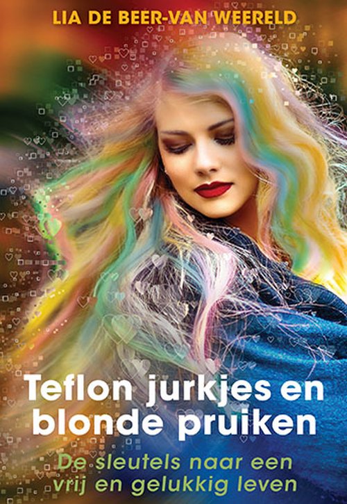Teflon jurkjes en blonde pruiken -De sleutels naar een vrij en gelukkig leven