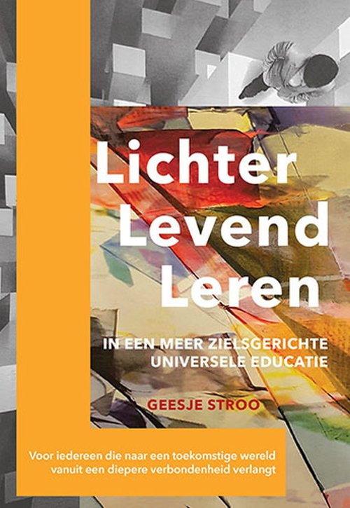 Lichter Levend Leren- In een meer ziels gerichte universele educatie